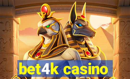 bet4k casino